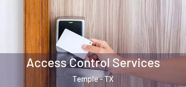 Access Control Services Temple - TX
