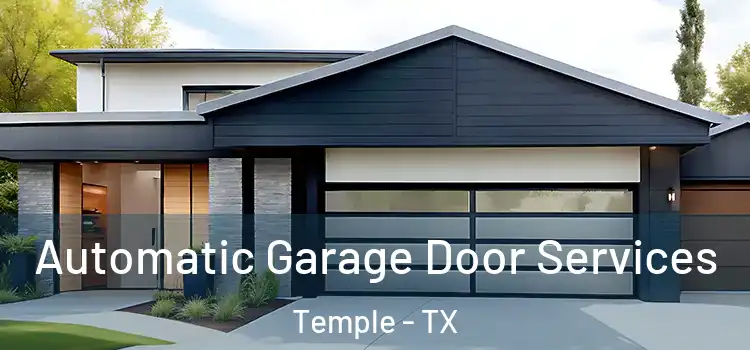  Automatic Garage Door Services Temple - TX