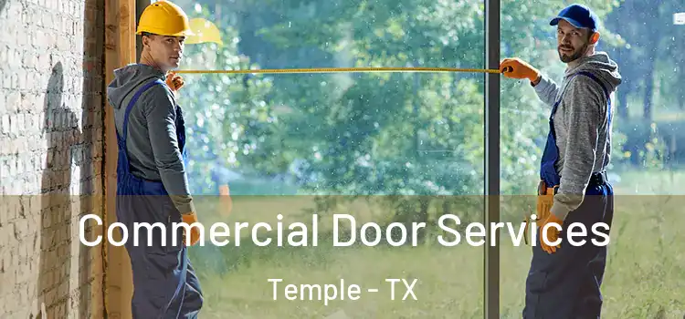 Commercial Door Services Temple - TX