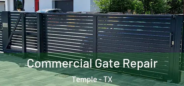 Commercial Gate Repair Temple - TX