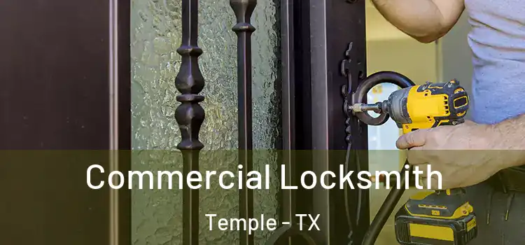 Commercial Locksmith Temple - TX