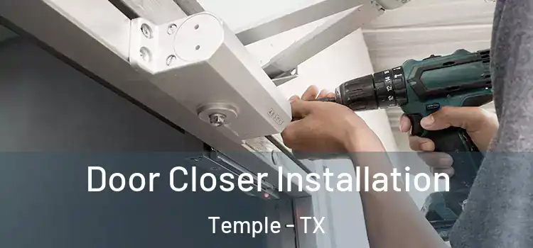 Door Closer Installation Temple - TX