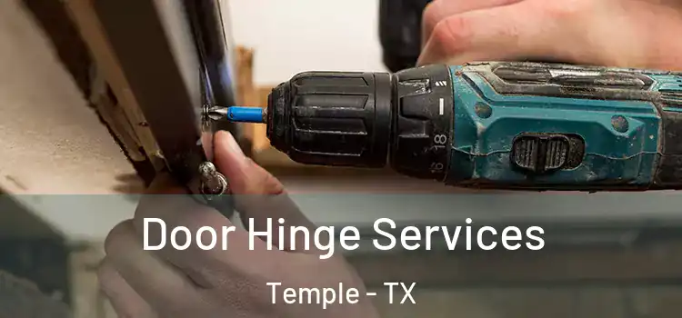 Door Hinge Services Temple - TX