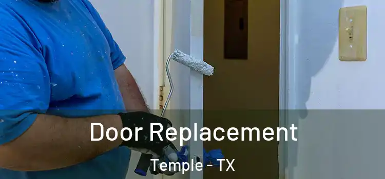 Door Replacement Temple - TX