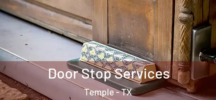 Door Stop Services Temple - TX