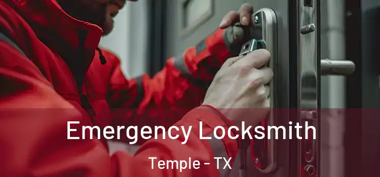 Emergency Locksmith Temple - TX