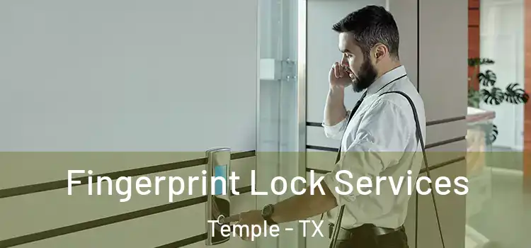 Fingerprint Lock Services Temple - TX