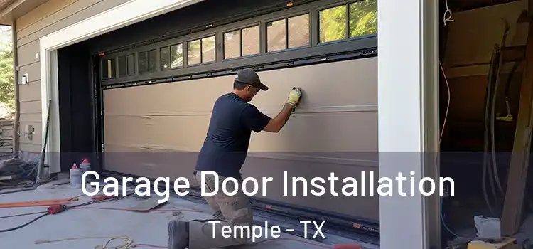  Garage Door Installation Temple - TX
