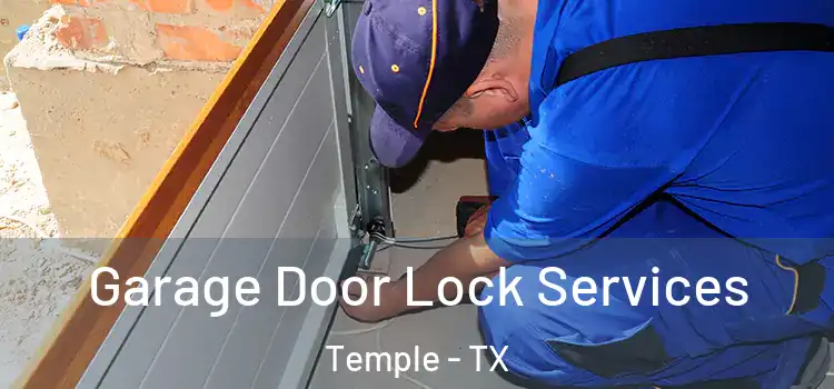 Garage Door Lock Services Temple - TX