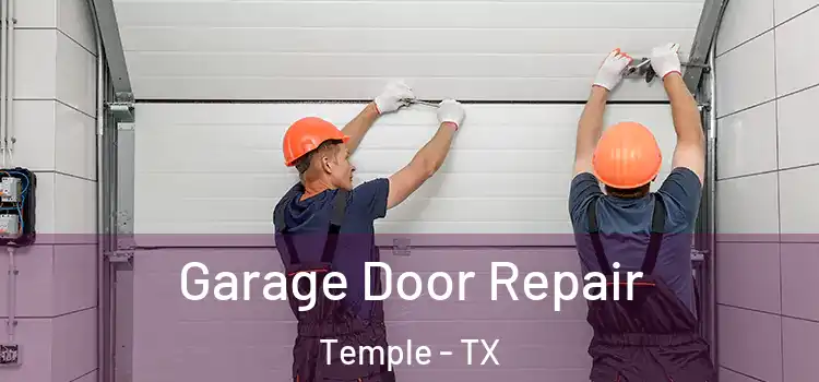  Garage Door Repair Temple - TX