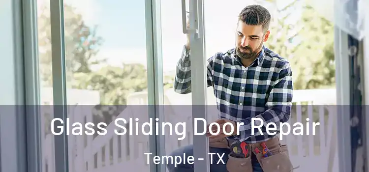 Glass Sliding Door Repair Temple - TX