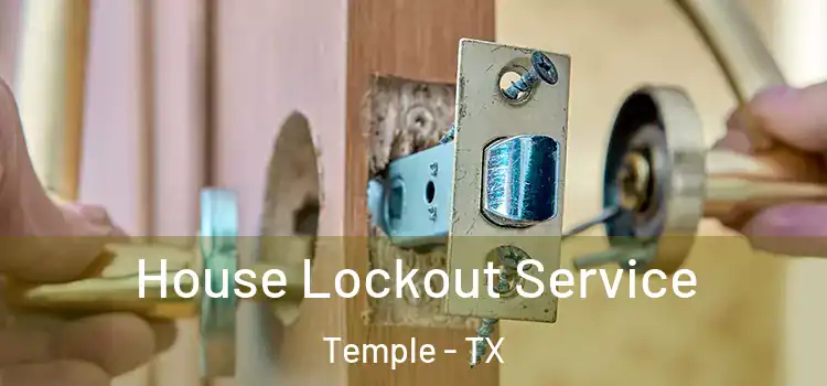  House Lockout Service Temple - TX