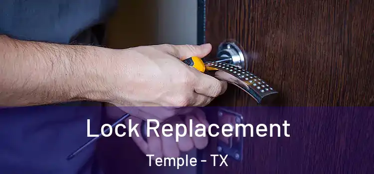 Lock Replacement Temple - TX