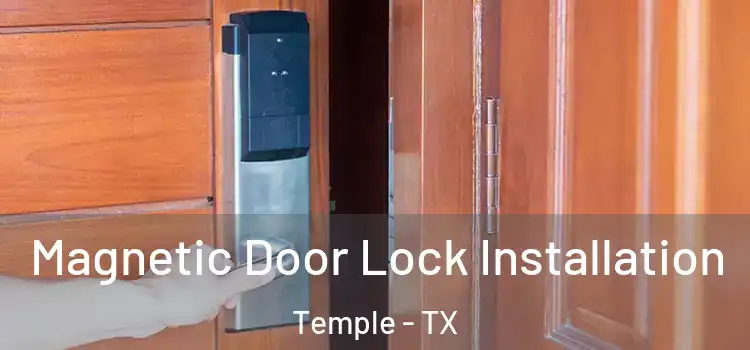  Magnetic Door Lock Installation Temple - TX