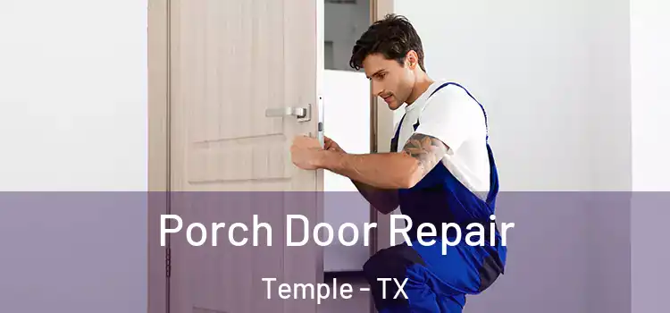  Porch Door Repair Temple - TX