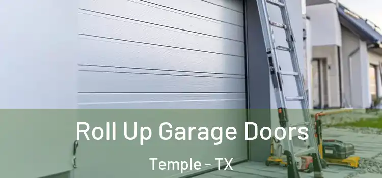  Roll Up Garage Doors Temple - TX