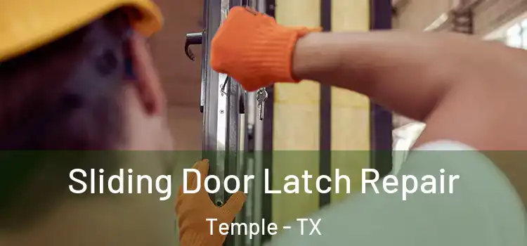 Sliding Door Latch Repair Temple - TX