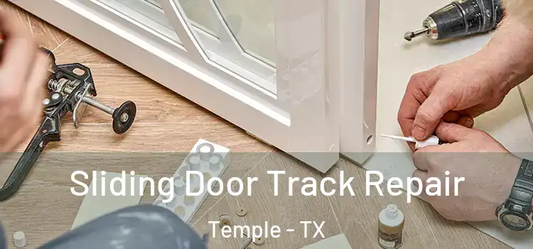 Sliding Door Track Repair Temple - TX