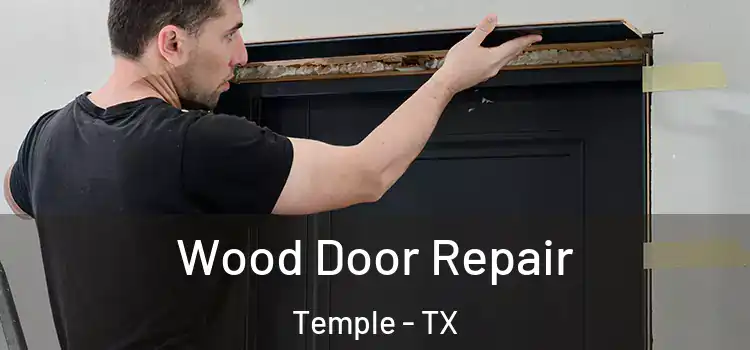  Wood Door Repair Temple - TX
